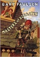 Masters of Disaster by Gary Paulsen