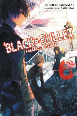 Black Bullet, Volume 6: Purgatory Strider by Shiden Kanzaki