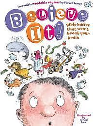 Believe It! Bible basics that won't break your brain by 