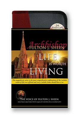 Life Is Worth Living by Fulton J. Sheen