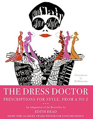 The Dress Doctor: Prescriptions for Style, From A to Z by Edith Head