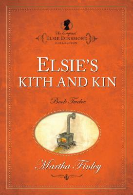 Elsie's Kith and Kin by Martha Finley