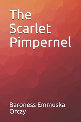 The Scarlet Pimpernel by Baroness Orczy