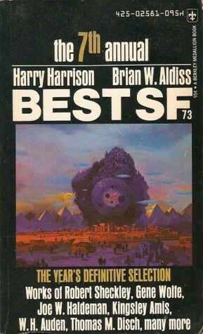 Best SF 1973 by Harry Harrison, Iris Urwin, Kingsley Amis, Theodore R. Cogswell, Michael Bishop, Brian W. Aldiss, Jon Watkins, Kenneth Bernard, Oddrun Gronvik, Robert Sheckley, Tor Åge Bringsværd, Gene Wolfe, Ilya Varshavsky, W.H. Auden, R.A. Lafferty, Robert Silverberg, Leland Fetzer, Theodore L. Thomas, Joe Haldeman, Josef Nesvadba, Max Beerbohm, Steven Utley, Anthony Haden-Guest, Thomas M. Disch