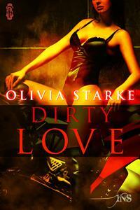 Dirty Love by Olivia Starke