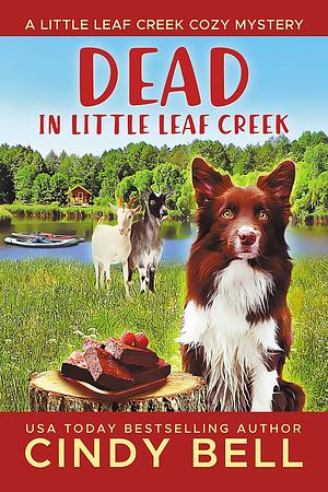 Dead in Little Leaf Creek by Cindy Bell