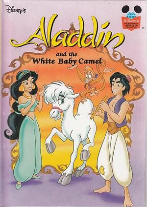 Disney's Aladdin and the White Baby Camel by The Walt Disney Company