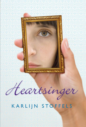 Heartsinger by Karlijn Stoffels, Laura Watkinson