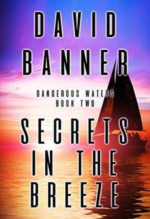 Secrets In The Breeze by David Banner