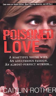 Poisoned Love by Caitlin Rother