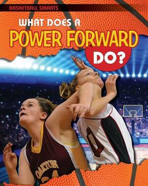 What Does a Power Forward Do? by Paul C. Challen