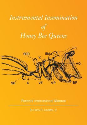 Instrumental Insemination of Honey Bee Queens by Harry H. Laidlaw