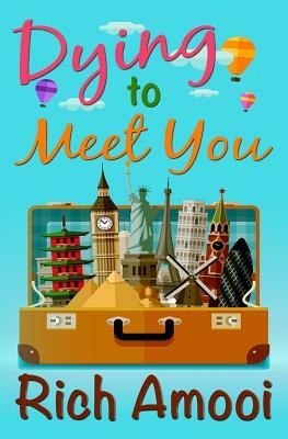 Dying to Meet You by Rich Amooi