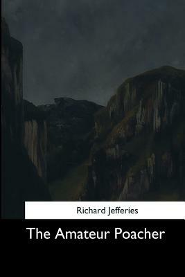 The Amateur Poacher by Richard Jefferies