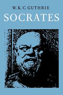 Socrates by W. K. C. Guthrie