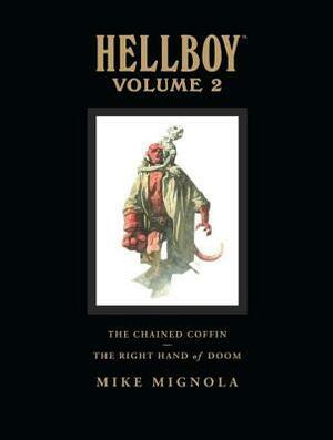 Hellboy, Volume 2: The Chained Coffin & The Right Hand of Doom and Others by Mike Mignola