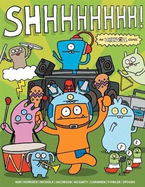 Uglydoll: SHHHHHHHH: SHHHHHHHH! by Phillip C. Jacobson, Travis Nichols