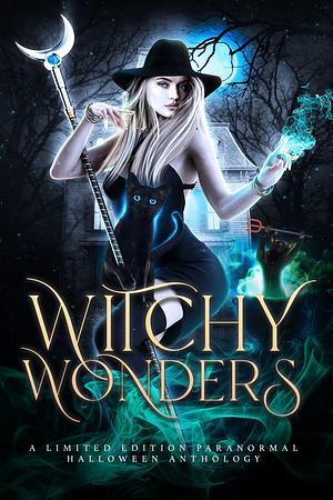 Witchy Wonders by N.K. Stackhouse, N.J. Ember, Bex Taylor, K.J. Sage, Lissa Lynn Thomas, Sasha Fino, Helena Novak, Krista Ames, T.K. Barber, Zelda Knight, Maria Vermisoglou, V.P. Allasander, Mira Kane, Stefani Kenna, Chris Storm, Bethany Strobel, Poppy Flynn, Katherine Moore, Michelle Scissom, Lauren Smith