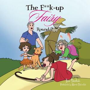 The F**k-Up Fairy: Round 2 by Lisa Sheehan