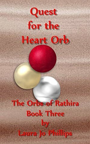 Quest for the Heart Orb by Laura Jo Phillips