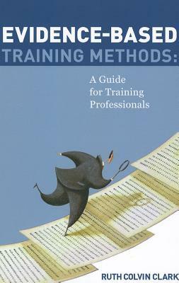 Evidence-Based Training Methods by Ruth Colvin Clark