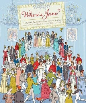 Where's Jane?: Find Jane Austen Hidden in Her Stories by Katy Dockrill, Rebecca Smith
