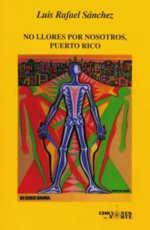 No Llores Por Nosotros, Puerto Rico by Luis Rafael Sánchez