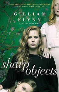 Sharp Objects by Gillian Flynn