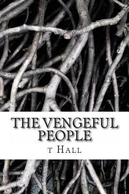 The Vengeful People by T. M. Hall