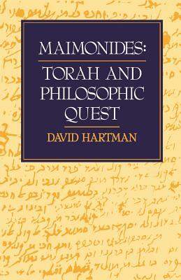 Maimonides: Torah and Philosophic Quest by David Hartman