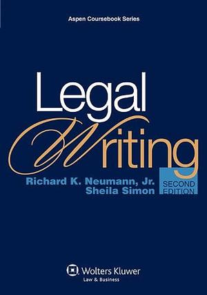 Legal Writing by Sheila J. Simon, Richard K. Neumann