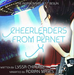 Cheerleaders From Planet X by Lyssa Chiavari