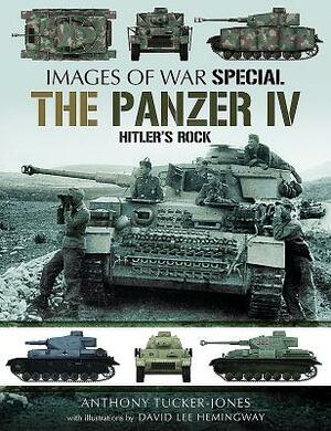 The Panzer IV: Hitler's Rock by Anthony Tucker-Jones