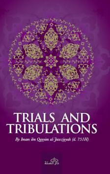 Trials and Tribulations by Ibn Qayyim al-Jawziyyah