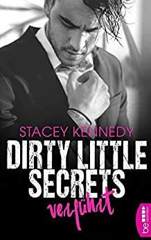 Dirty Little Secrets - Verführt by Stacey Kennedy