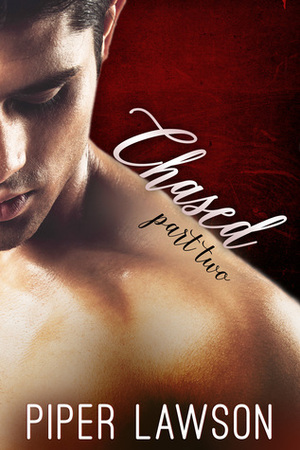 Chased: Part Two by Piper Lawson
