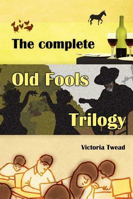 The Complete Old Fools Trilogy by Victoria Twead