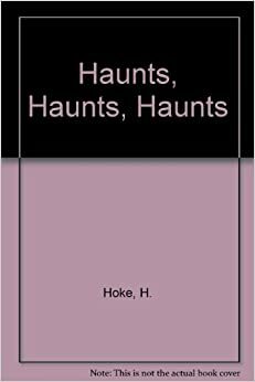 Haunts, Haunts, Haunts by Helen Hoke