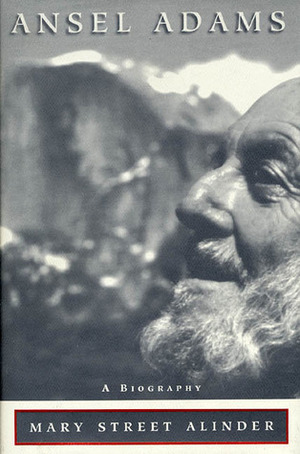 Ansel Adams: A Biography by Mary Street Alinder