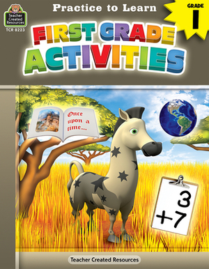 Practice to Learn: First Grade Activities (Gr. 1) by Eric Migliaccio, Karen McRae