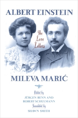 The Love Letters by Albert Einstein, Mileva Marič, Jürgen Renn