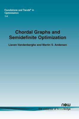 Chordal Graphs and Semidefinite Optimization by Martin S. Andersen, Lieven Vandenberghe