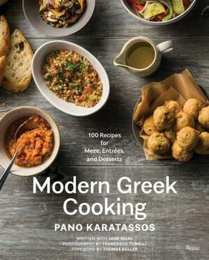 Modern Greek Cooking: 100 Recipes for Meze, Entr�es, and Desserts by Pano Karatassos, Francesco Tonelli