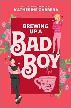 Brewing Up A Bad Boy by Katherine Garbera