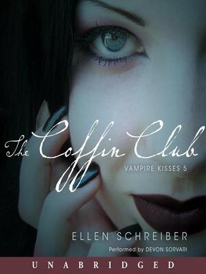 Vampire Kisses 5: The Coffin Club by Ellen Schreiber