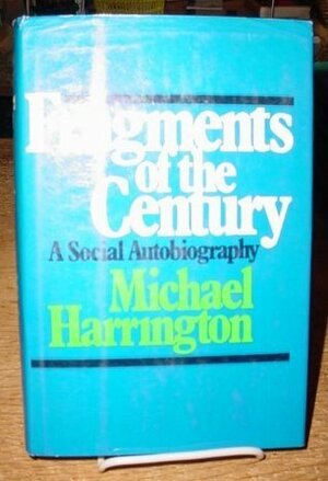 Fragments of the Century by Michael Harrington