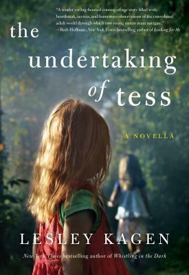 The Undertaking of Tess by Lesley Kagen