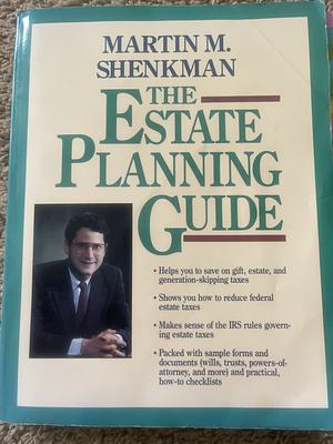 The Estate Planning Guide by Martin M. Shenkman