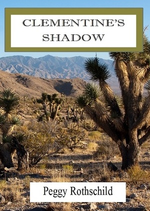 Clementine's Shadow by Peggy Rothschild