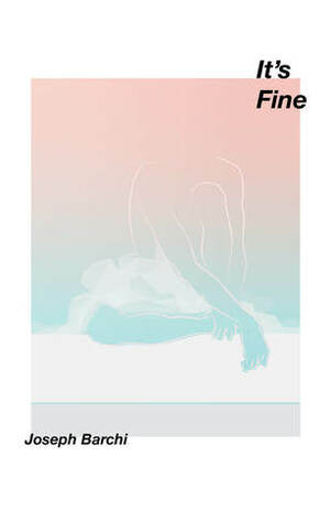 It's Fine by Joseph Barchi